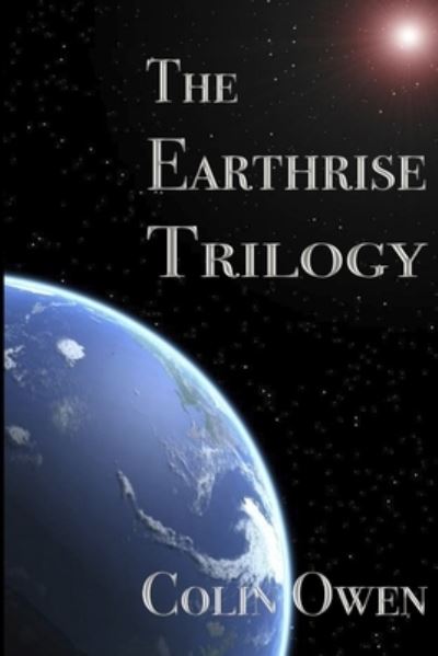 Earthrise Trilogy - Colin Owen - Książki - Lulu Press, Inc. - 9781326298869 - 8 czerwca 2015