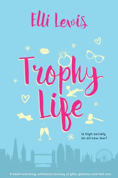 Cover for Elli Lewis · Trophy Life (Paperback Book) (2016)