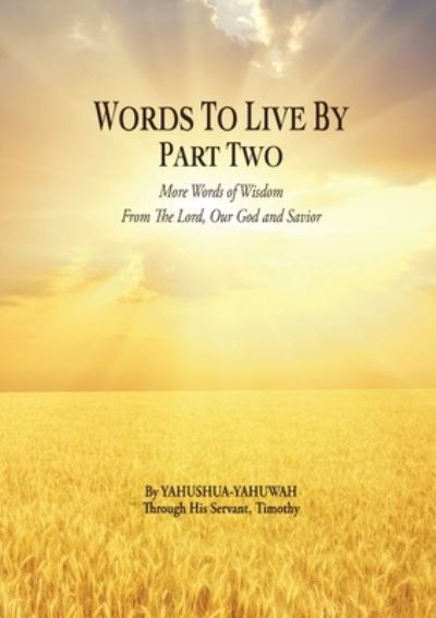 Cover for Yahushua-Yahuwah · Words to Live By : Part Two (Book) (2022)