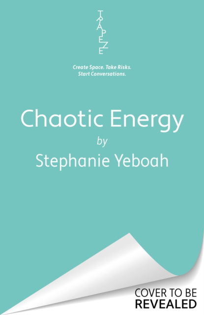 Cover for Stephanie Yeboah · Chaotic Energy (Hardcover Book) (2025)