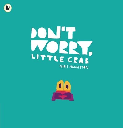 Cover for Chris Haughton · Don't Worry, Little Crab (Paperback Bog) (2020)