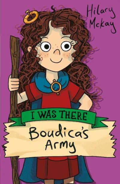 Boudica's Army - I Was There - Hilary McKay - Books - Scholastic - 9781407197869 - January 2, 2020