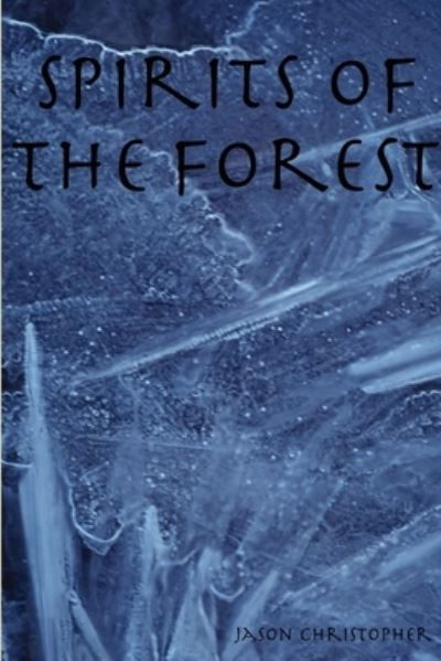 Cover for Jason Christopher · Spirits of the Forest (Buch) (2008)