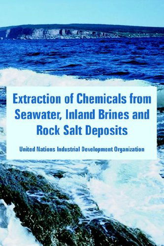 Cover for Un Industrial Development Organization · Extraction of Chemicals from Seawater, Inland Brines and Rock Salt Deposits (Paperback Bog) (2005)