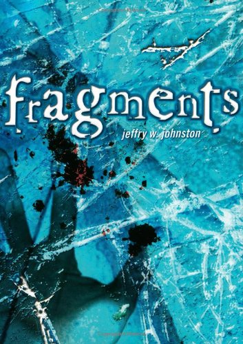 Fragments - Jeffry W. Johnston - Książki - Simon Pulse - 9781416924869 - 2007