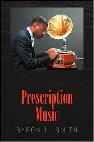 Cover for Byron L. Smith · Prescription Music (Hardcover Book) (2008)