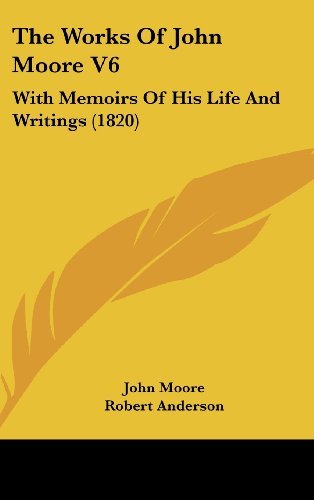 Cover for John Moore · The Works of John Moore V6: with Memoirs of His Life and Writings (1820) (Hardcover Book) (2008)