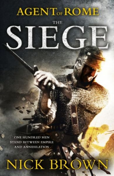 Cover for Nick Brown · The Siege: Agent of Rome 1 (Paperback Book) (2012)