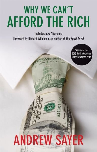 Cover for Andrew Sayer · Why We Can't Afford the Rich (Paperback Book) (2015)