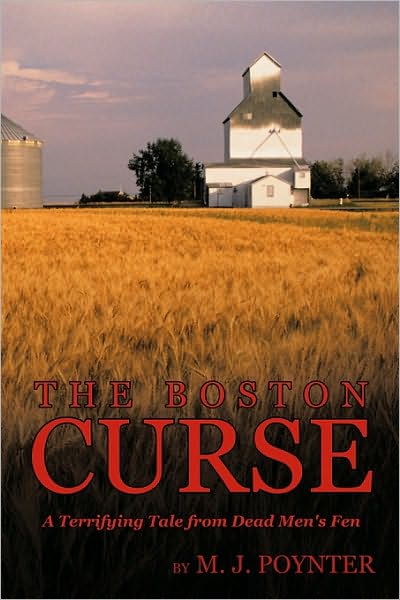 Cover for M J Poynter · The Boston Curse: a Terrifying Tale from Dead Men's Fen (Paperback Book) (2010)