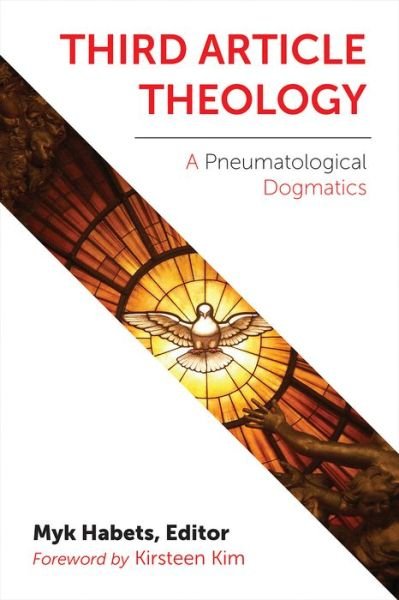 Cover for Myk Habets · Third Article Theology: A Pneumatological Dogmatics (Paperback Bog) (2016)