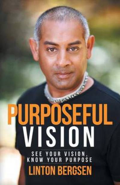 Cover for Linton Bergsen · Purposeful Vision: See Your Vision, Know Your Purpose (Paperback Book) (2014)