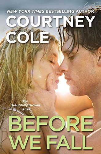 Cover for Courtney Cole · Before We Fall: The Beautifully Broken Series: Book 3 - Beautifully Broken (Paperback Book) (2014)