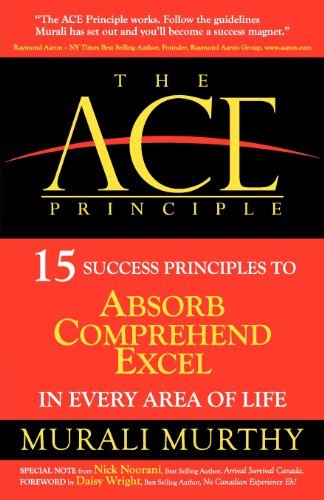 Cover for Murali Murthy · The ACE Principle: 15 Success Principles To Absorb Comprehend Excel In Every Area Of Life (Taschenbuch) (2012)