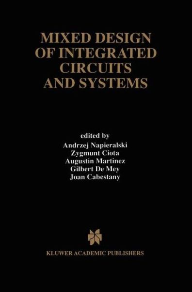 Cover for Andrzej Napieralski · Mixed Design of Integrated Circuits and Systems - The Springer International Series in Engineering and Computer Science (Paperback Book) [1998 edition] (2012)