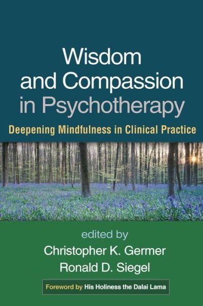 Cover for Germer, Christopher (Harvard Medical School / Cambridge Health Alliance, USA) · Wisdom and Compassion in Psychotherapy: Deepening Mindfulness in Clinical Practice (Pocketbok) (2014)