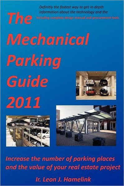 Cover for Ir. Leon J Hamelink · The Mechanical Parking Guide 2011 (Paperback Bog) (2011)