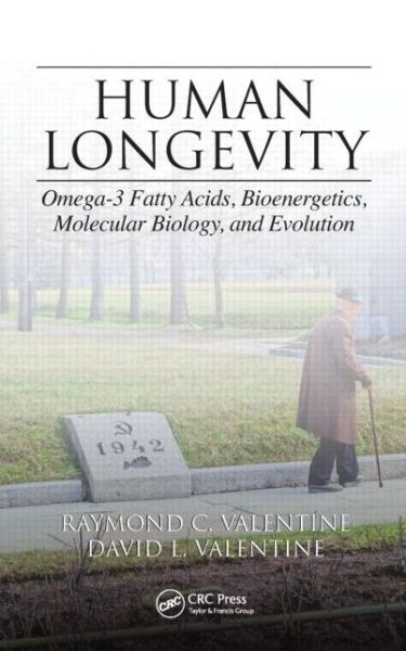 Cover for Raymond C. Valentine · Human Longevity: Omega-3 Fatty Acids, Bioenergetics, Molecular Biology, and Evolution (Hardcover Book) (2014)