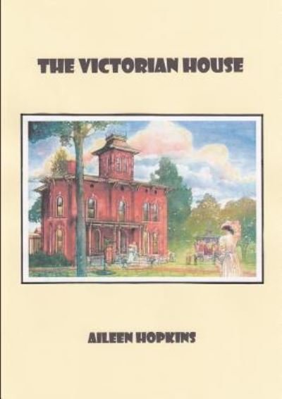Cover for Aileen Hopkins · THE Victorian House (Paperback Book) (2012)