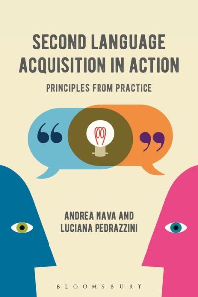 Cover for Nava, Dr Andrea (Lecturer in English Language and TEFL, University of Milan, Italy) · Second Language Acquisition in Action: Principles from Practice (Taschenbuch) (2018)