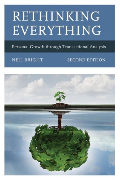Cover for Neil Bright · Rethinking Everything: Personal Growth through Transactional Analysis (Paperback Book) [Second edition] (2018)