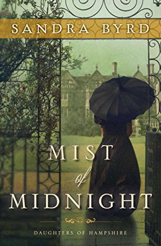 Cover for Sandra Byrd · Mist of Midnight: A Novel - The Daughters of Hampshire (Taschenbuch) (2015)