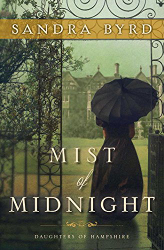 Cover for Sandra Byrd · Mist of Midnight: A Novel - The Daughters of Hampshire (Paperback Bog) (2015)
