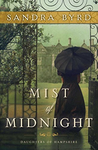 Cover for Sandra Byrd · Mist of Midnight: A Novel - The Daughters of Hampshire (Paperback Book) (2015)