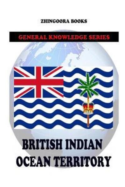 Cover for Zhingoora Books · British Indian Ocean Territory (Paperback Book) (2012)