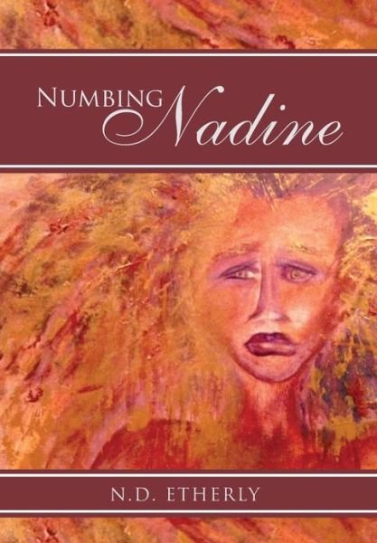 Cover for N D Etherly · Numbing Nadine (Hardcover Book) (2012)