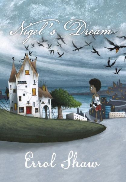 Cover for Errol Shaw · Nigel's Dream (Hardcover Book) (2013)