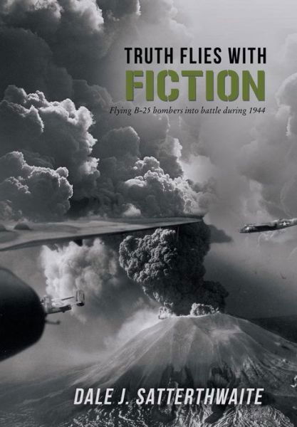 Cover for Dale J. Satterthwaite · Truth Flies with Fiction (Inbunden Bok) (2014)