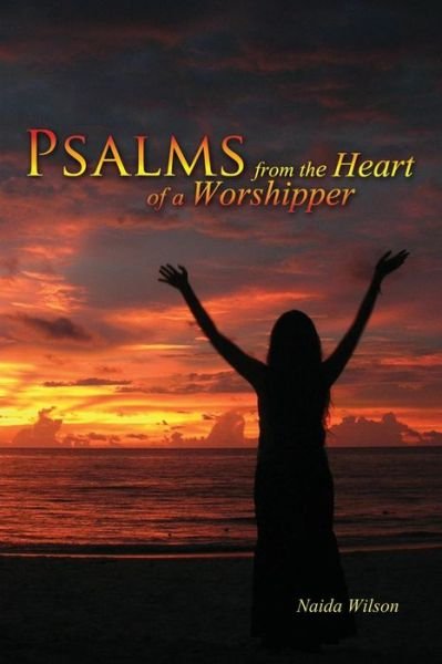 Cover for Naida Wilson · Psalms from the Heart of a Worshipper (Paperback Bog) (2015)