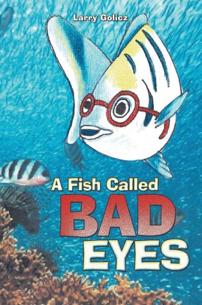 Cover for Larry Golicz · A Fish Called Bad Eyes (Taschenbuch) (2018)