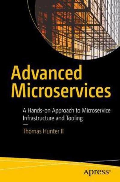 Cover for Hunter · Advanced Microservices (Book) [1st edition] (2017)