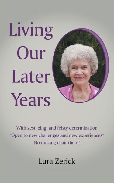 Cover for Lura Zerick · Living Our Later Years (Paperback Book) (2014)