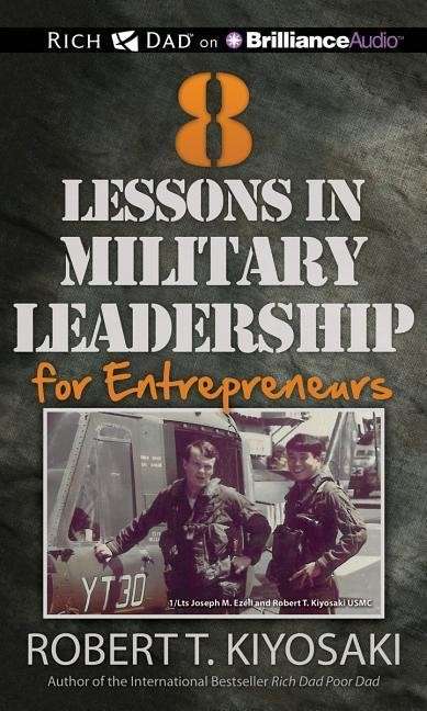 Cover for Robert T Kiyosaki · 8 Lessons in Military Leadership for Entrepreneurs (CD) (2015)