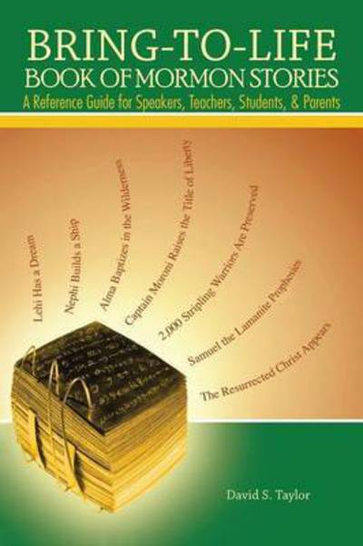 Cover for David S Taylor · Bring-to-life Book of Mormon Stories: a Reference Guide for Speakers, Teachers, Students, and Parents (Paperback Book) (2015)