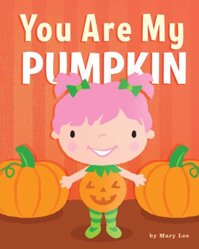 Cover for Mary Lee · You Are My Pumpkin (Paperback Book) (2013)