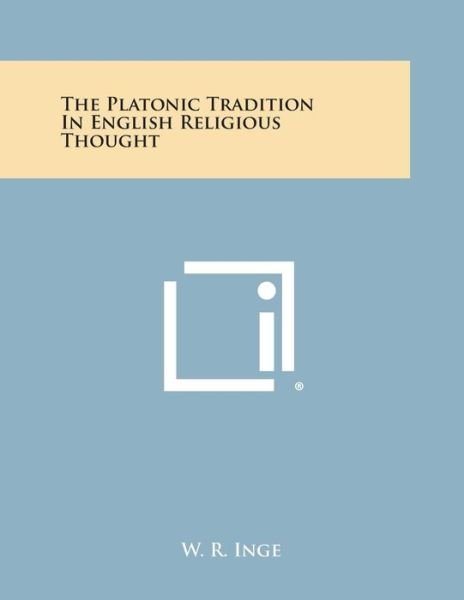 Cover for W R Inge · The Platonic Tradition in English Religious Thought (Pocketbok) (2013)