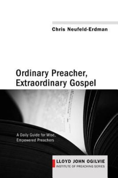 Cover for Chris Neufeld-Erdman · Ordinary Preacher, Extraordinary Gospel (Hardcover Book) (2014)