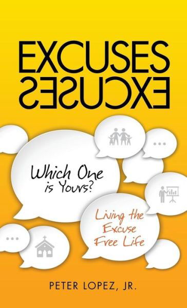 Cover for Peter Lopez · Excuses Excuses Which One Is Yours? (Hardcover bog) (2014)