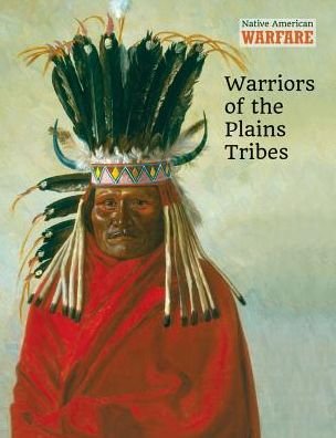Cover for Chris McNab · Warriors of the Plains Tribes (Hardcover Book) (2017)