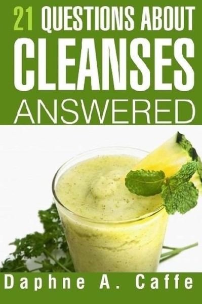 Cover for Daphne a Caffe · 21 Questions About Cleanses Answered (Pocketbok) (2014)