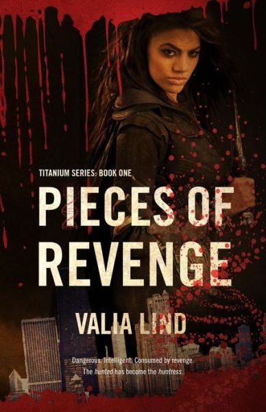 Cover for Valia Lind · Pieces of Revenge (Titanium ) (Volume 1) (Pocketbok) (2014)