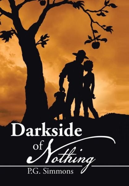 Darkside of Nothing - P G Simmons - Books - Xlibris Corporation - 9781503523869 - January 7, 2015