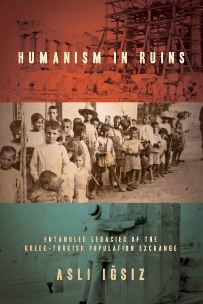 Cover for Asli Igsiz · Humanism in Ruins: Entangled Legacies of the Greek-Turkish Population Exchange (Pocketbok) (2018)