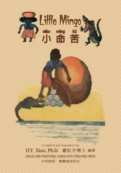 Cover for H Y Xiao Phd · Little Mingo (Traditional Chinese): 03 Tongyong Pinyin Paperback Color (Taschenbuch) (2015)
