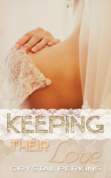 Cover for Crystal Perkins · Keeping Their Love (Paperback Book) (2015)