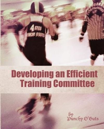 Cover for Punchy O'Guts · Developing an Efficient Training Committee (Paperback Book) (2015)